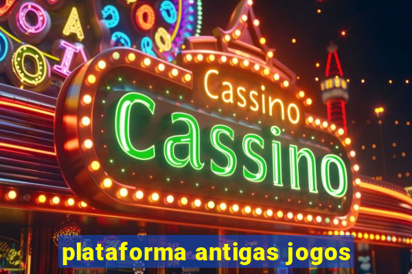 plataforma antigas jogos